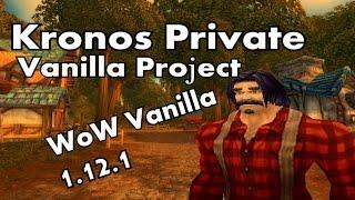 Kronos Private Vanilla Project - WoW Vanilla 1.12 Private Server - First Day Thoughts, Impressions