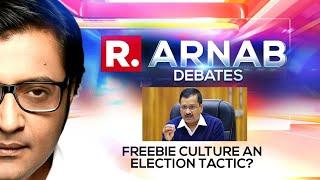 Political Fight Erupts Over Freebie Culture: Is It Just An Election Tactic? | Arnab Debates