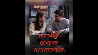 ZehSer | Hatıran Çıkmaz Hayatımdan… | #zehser #zehser4ever #serdarsizzehra