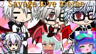 ||Savage love meme|| gacha studio, gacha life, gacha club|| Flower boy ._.||