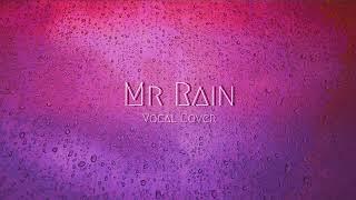 Mr Rain by Connor Berry (Vocal Cover) - Ro Eggleston