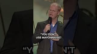 Are you addicted to mayonnaise? | Jim Gaffigan