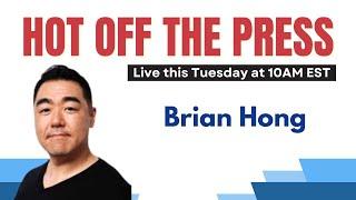 Hot Off The Press with Brian Hong