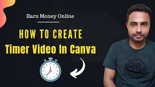 How to Create Timer Video In Canva | Earn online with Canva | Canva Tutorial 2023