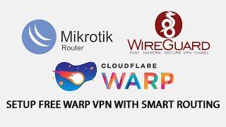 SETUP FREE CloudFlare WARP VPN on Mikrotik router using Wireguard Protocol and Smart Routing