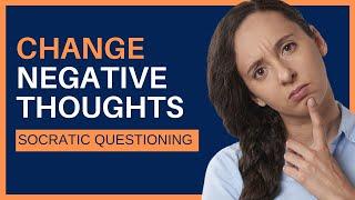 Socratic Questioning Examples in Cognitive Behavioural Therapy (CBT)