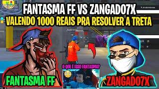 FANTASMA FF VS ZANGADO7X VALENDO 1000 REAIS PRA RESOLVER A TRETA - TWO9 FICOU ASSUSTADO AO VER ISSO!