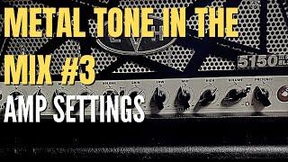 Metal Tone in the Mix 3: Amp Settings (Gain and EQ)