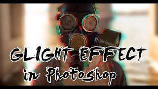 КАК СДЕЛАТЬ ГЛИТЧ ЭФФЕКТ В ФОТОШОПЕ | GLIGHT EFFECT