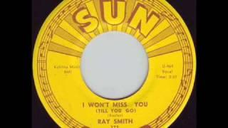 Ray Smith -  I wont miss you (Till You Go) 1961