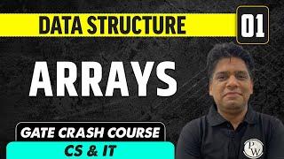 Data Structure 01 | Arrays | Computer Science & IT | GATE Crash Course