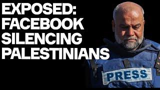 EXPOSED: Facebook Silencing Palestinians - New Damning Report