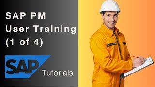 SAP PM User Training (1 of 4)