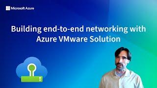 Building end-to-end networking with Azure VMware Solution