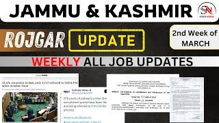 ALL JOBS UPDATE  OF JAMMU AND KASHMIR // ROJGAR UPDATE // 2ND WEEK OF MARCH // JKSSB //