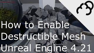 How to Enable Destructible Mesh ue4 4.21