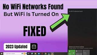 Fix "No WiFi Networks Found" But WiFi Is Turned On Windows 10/11 (2024 Updated)