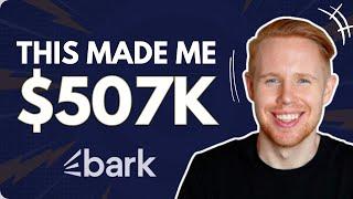 I Made $507K On Bark.com Using This 5 Minute Automation