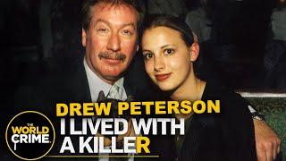 I Lived With A Killer - DREW PETERSON - Full Crime Documentary