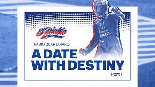 Fabio Quartararo - A Date With Destiny | Part 1