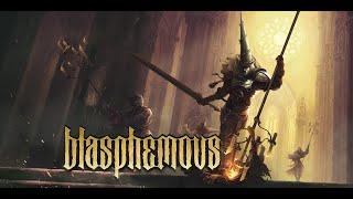 Blasphemous  - эсдрас без склянок