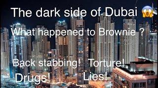 The dark side of Dubai: Torture, Lies, Drugs and Back stabbing: This is a MUST WATCH 