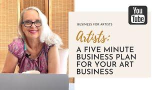 A Five Minute Business Plan For Your Art Business | Business Planning For Artists