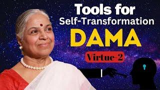 Tools for Self transformation - Virtue 2 -Dama| Guru SakalaMaa | Best spiritual practices |