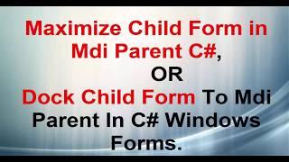 Maximize Child Form in Mdi Parent C#