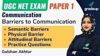 Paper 1 : Barriers to Communication | Paper 1 | UGC NET | Gradeup | Gulshan Akhtar