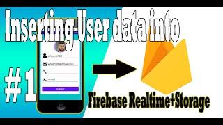 How to insert user data into firebase realtime database with Image part 1