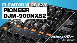 Pioneer DJM-900NXS2 - CD-Player - Test (Elevator Vlog 87 Teil 2 deutsch)