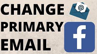 How to Change Primary Email Address on Facebook - 2021