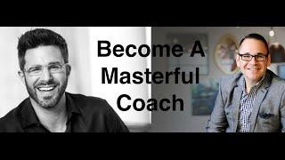 Coaching For Coaches - How To Become A Masterful Coach - Rich Litvin and Jason Goldberg