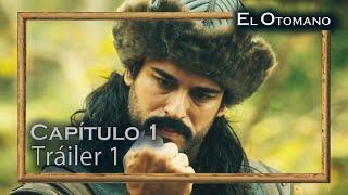 El Otomano - Capítulo 1 Tráiler 1