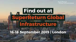 SuperReturn Global Infrastructure 2019 in 60 seconds