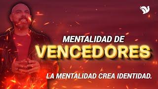 Mentalidad de vencedores - Pastor Iván Vindas