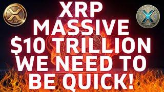  XRP RIPPLE ($10 TRILLION DOLLAR News!)  (Don't MISS This CHANCE!)