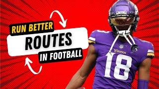 How To Run Better Routes In Football (Become Unguardable)