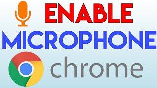 How To Enable Microphone In Google Chrome