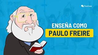 Enseña como Paulo Freire: Estrategias para educadores