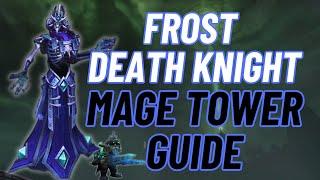 Frost Death Knight Mage Tower Guide | 4k World of Warcraft | Dragonflight Mage Tower