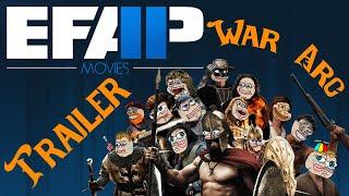 The EFAP WAR Movies Arc - Official Trailer