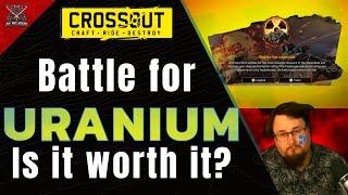 CROSSOUT battle for uranium is crossout over?