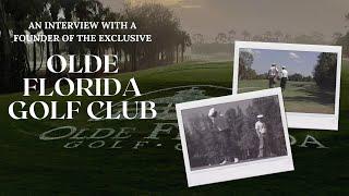 Interview With A Founder Of The Exclusive Olde Florida Golf Club | Around The Town | Naples, Florida