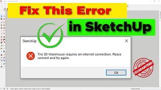 How To Fix The 3D Warehouse Internet Connection error |3D Warehouse Internet Error FIXED in Sketchup