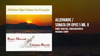 Roney Marczak, Christian Ruvolo - Allemande / Sonata em Opus 5 Nr. 8