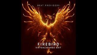 Beat Providers - Firebird (VirtualSoundz Edit Crunch Kick) [Hardstyle]