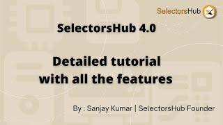 SelectorsHub 4.0 Live Now | Detailed tutorial with all the latest features | Next Gen XPath Plugin