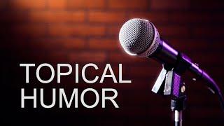 TOPICAL HUMOR!- Standup comedy